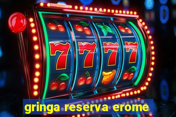 gringa reserva erome